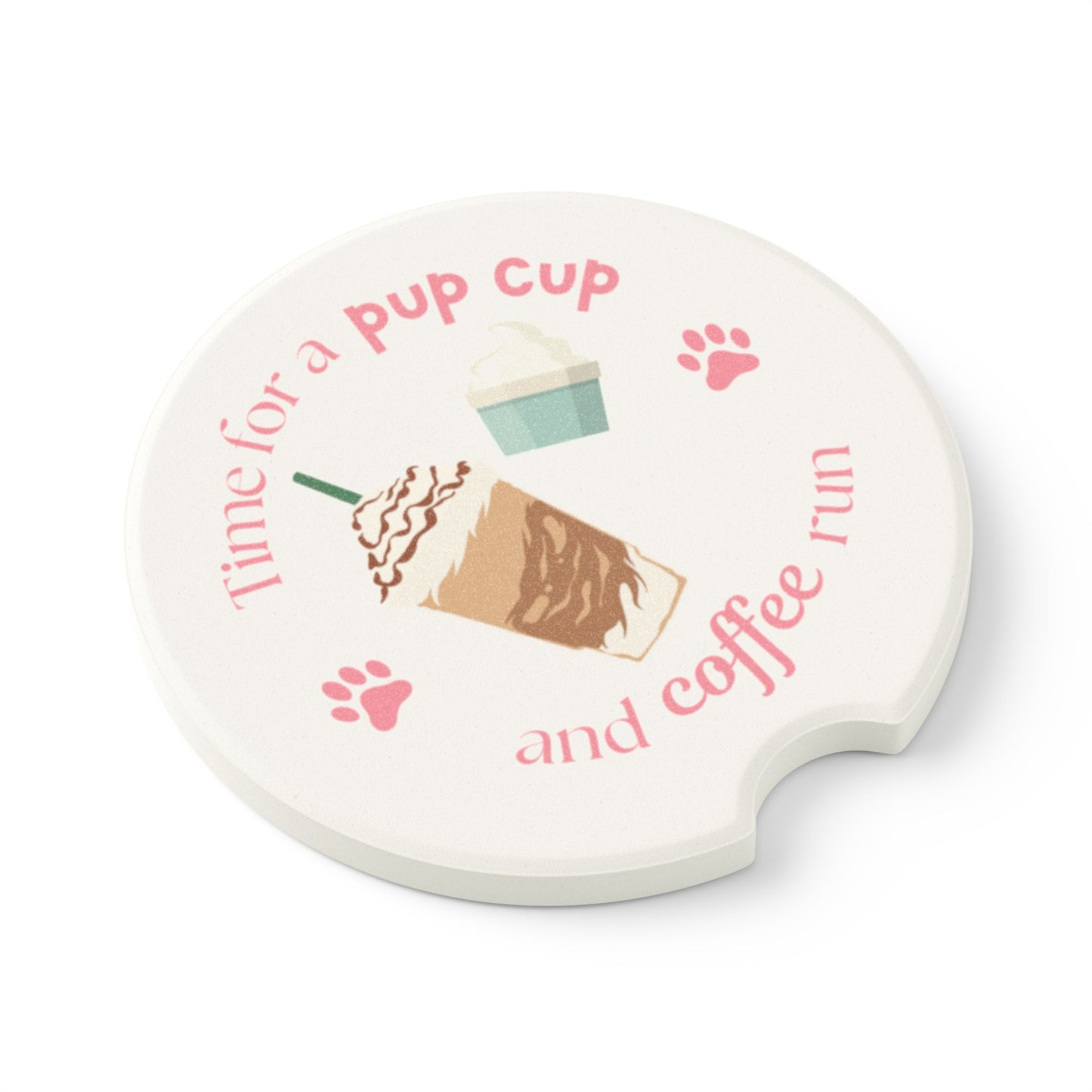 "Time For A Pup Cup And Coffee Run" Car Coaster 2.6"x2.6"