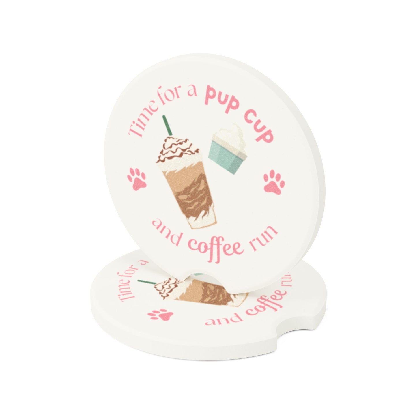 "Time For A Pup Cup And Coffee Run" Car Coaster 2.6"x2.6"