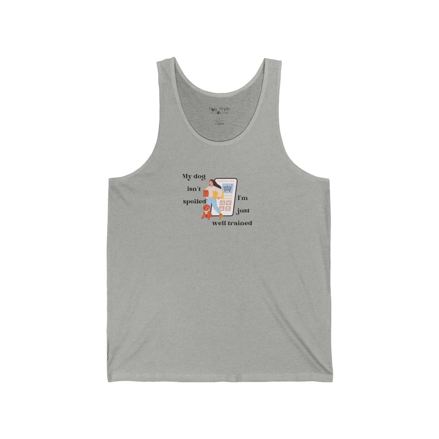 "My Dog Isn't Spoiled, I'm Just Well Trained" Women's Tank Top